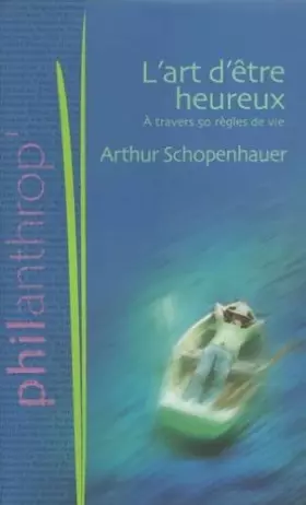 Couverture du produit · L'art d'être heureux: à travers cinquante règles de vie (Philanthrop')