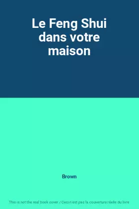 Couverture du produit · Le Feng Shui dans votre maison