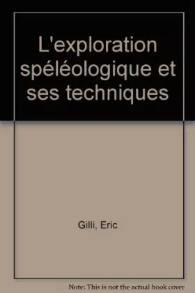 Couverture du produit · L'Exploration spéléologique et ses techniques