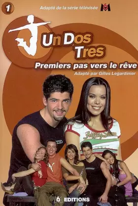 Couverture du produit · Un dos tres, Tome 1 : Un dos tres : Premiers pas vers le rêve