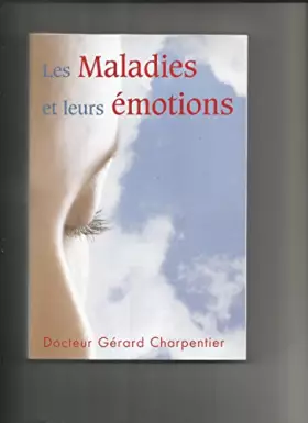 Couverture du produit · les maladies et leurs émotions