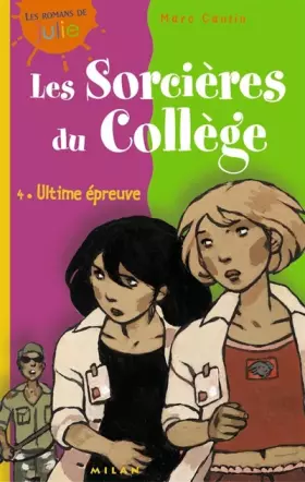 Couverture du produit · Sorcières du collège, tome 4 : Ultime épreuves