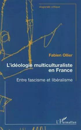 Couverture du produit · Idéologie multiculturaliste en France : Entre fascisme et libéralisme
