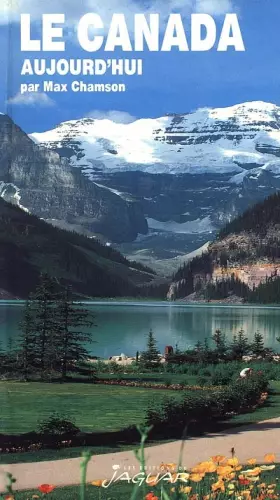 Couverture du produit · LE CANADA AUJOURD'HUI . SAINT-PIERRE- ET-MIQUELON ET L'ALASKA 4EME EDITION