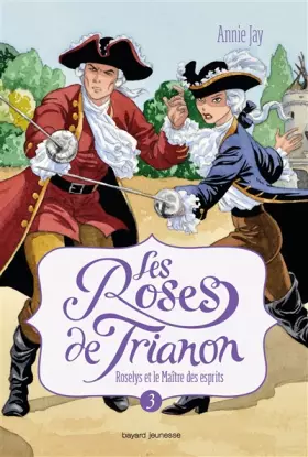 Couverture du produit · Les roses de Trianon, Tome 03: Roselys et le maître des esprits