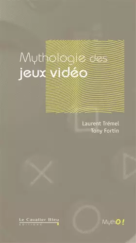 Couverture du produit · Mythologie des jeux vidéo
