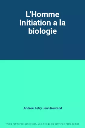 Couverture du produit · L'Homme Initiation a la biologie