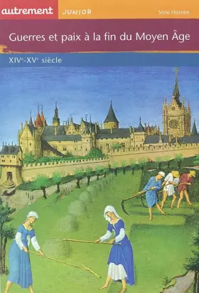Couverture du produit · Guerres et paix à la fin du Moyen Âge : XIVe-XVe siècle