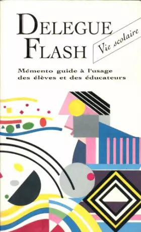 Couverture du produit · Delegue flash Mémento guide à l'usage des élèves et des éducateurs