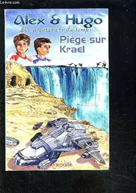 Couverture du produit · Piège sur Krael (Alex & Hugo, les aventuriers du temps)