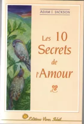Couverture du produit · Les 10 secrets de l'amour : Une parabole moderne de sagesse et d'amour qui changera votre vie