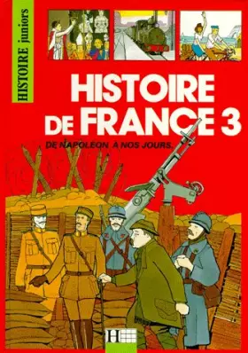 Couverture du produit · HISTOIRE DE FRANCE. Tome 3, De Napoléon à nos jours