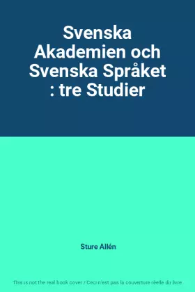 Couverture du produit · Svenska Akademien och Svenska Språket : tre Studier