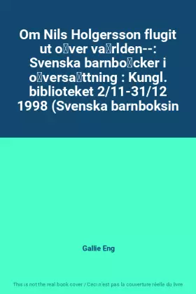 Couverture du produit · Om Nils Holgersson flugit ut över världen--: Svenska barnböcker i översättning : Kungl. biblioteket 2/11-31/12 1998 (Svens