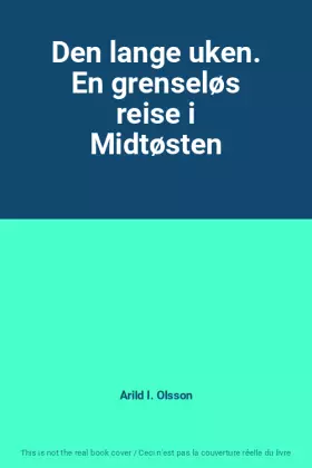 Couverture du produit · Den lange uken. En grenseløs reise i Midtøsten