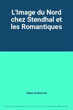 Couverture du produit · L'Image du Nord chez Stendhal et les Romantiques