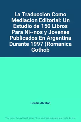 Couverture du produit · La Traduccion Como Mediacion Editorial: Un Estudio de 150 Libros Para Ni~nos y Jovenes Publicados En Argentina Durante 1997 (Ro