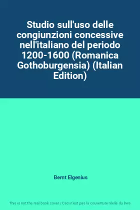 Couverture du produit · Studio sull'uso delle congiunzioni concessive nell'italiano del periodo 1200-1600 (Romanica Gothoburgensia) (Italian Edition)