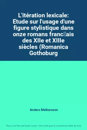 Couverture du produit · L'itération lexicale: Étude sur l'usage d'une figure stylistique dans onze romans français des XIIe et XIIIe siècles (Roman