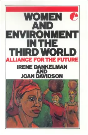 Couverture du produit · Women and the Environment in the Third World: Alliance for the Future (IUCN Sustainable Development Series)