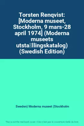 Couverture du produit · Torsten Renqvist: [Moderna museet, Stockholm, 9 mars-28 april 1974] (Moderna museets utställingskatalog) (Swedish Edition)