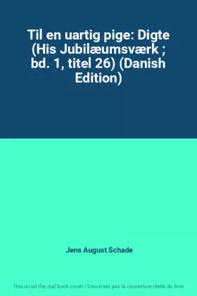 Couverture du produit · Til en uartig pige: Digte (His Jubilæumsværk  bd. 1, titel 26) (Danish Edition)