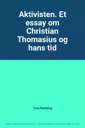 Couverture du produit · Aktivisten. Et essay om Christian Thomasius og hans tid