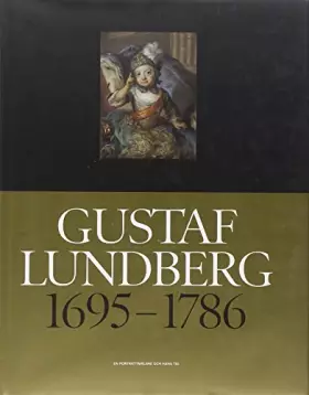 Couverture du produit · Gustaf Lundberg 1695-1786 En porträttmålare och hans tid