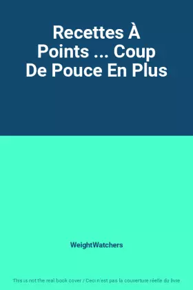Couverture du produit · Recettes À Points ... Coup De Pouce En Plus