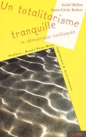 Couverture du produit · Un totalitarisme tranquille : La démocratie confisquée