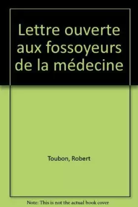 Couverture du produit · Lettre ouverte aux fossoyeurs de la médecine