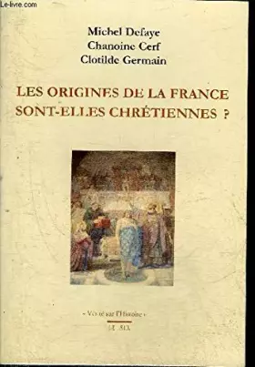 Couverture du produit · Les origines de la France sont-elles chrétiennes ?