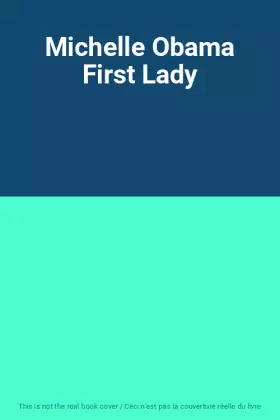 Couverture du produit · Michelle Obama First Lady