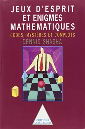 Couverture du produit · Jeux d'esprit et enigmes mathématiques, tome II : Codes, mystères et complots