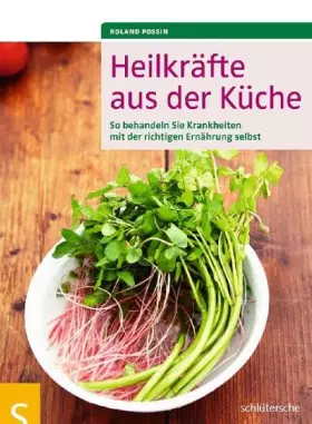 Couverture du produit · Heilkräfte aus der Küche: So behandeln Sie Krankheiten mit der richtigen Ernährung selbst
