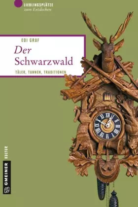 Couverture du produit · Der Schwarzwald: Täler, Tannen, Traditionen (Lieblingsplätze im GMEINER-Verlag)
