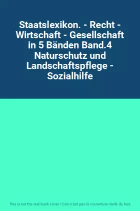 Couverture du produit · Staatslexikon. - Recht - Wirtschaft - Gesellschaft in 5 Bänden Band.4 Naturschutz und Landschaftspflege - Sozialhilfe