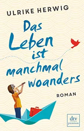 Couverture du produit · Das Leben ist manchmal woanders: Roman