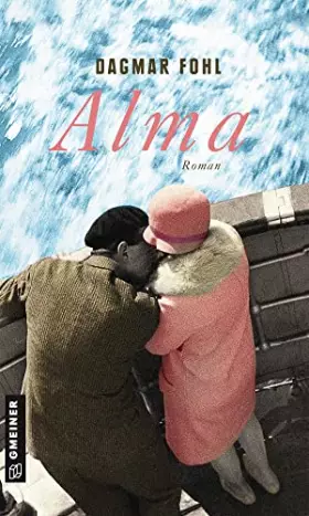 Couverture du produit · Alma: Roman (Zeitgeschichtliche Kriminalromane im GMEINER-Verlag)