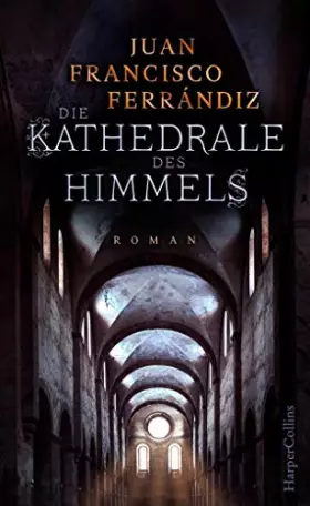 Couverture du produit · Die Kathedrale des Himmels: Historischer Roman