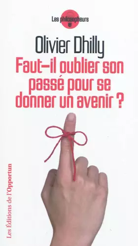 Couverture du produit · Faut-il oublier son passé pour se donner un avenir?