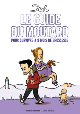 Couverture du produit · Le guide du moutard : Pour survivre à 9 mois de grossesse