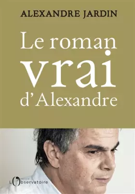 Couverture du produit · Le roman vrai d'Alexandre