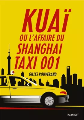 Couverture du produit · Kuaï: L'affaire du Shanghaï Taxi 001