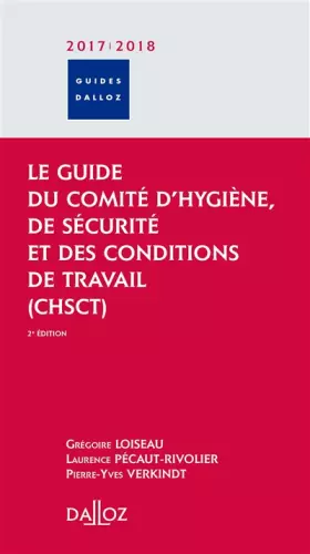 Couverture du produit · Le guide du Comité d'hygiène, de sécurité et des conditions de travail (CHSCT): Comité d'hygiène de sécurité et des conditions 