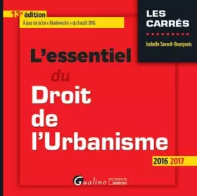Couverture du produit · L'Essentiel du droit de l'urbanisme 2016-2017, 13ème Ed.