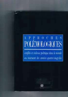 Couverture du produit · Approches polémologiques : Conflits et violence politique dans le monde au tournant des années quatre-vingt-dix