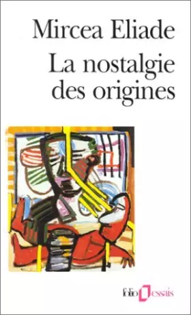 Couverture du produit · La Nostalgie des origines: Méthodologie et histoire des religions de Eliade.Mircea (1991) Poche