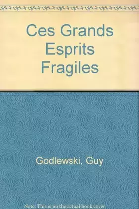 Couverture du produit · Ces Grands Esprits Fragiles