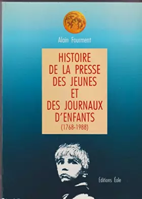 Couverture du produit · Histoire de la presse des jeunes et des journaux d'enfants, 1768-1988